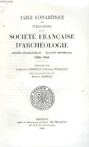 Seller image for BULLETIN MONUMENTAL 112e VOLUME DE LA COLLECTION N5 - TABLE ALPHABETIQUE DES PUBLICATIONS DE LA SOCIETE FRANCAISE D'ARCHEOLOGIE 1926-1954 PAR GABRIELLE THIBOUT ET ROBERT PILLAULT for sale by Le-Livre