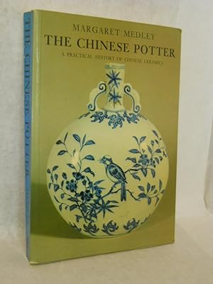 Bild des Verkufers fr The Chinese Potter: a practical history of Chinese ceramics. Second Edition zum Verkauf von Gil's Book Loft