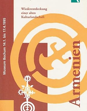 Seller image for Armenien : Wiederentdeckung einer alten Kulturlandschaft ; Museum Bochum, 14. Januar bis 17. April 1995. for sale by Antiquariat Bernhardt