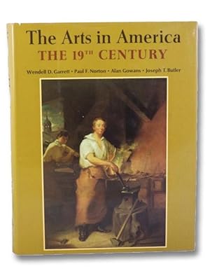 Imagen del vendedor de The Arts in America: The 19th Century a la venta por Yesterday's Muse, ABAA, ILAB, IOBA
