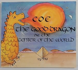 Coe the Good Dragon at the Center of the World