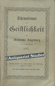 Immagine del venditore per Schematismus der Geistlichkeit des Bisthums Augsburg fr das Jahr 1863. Mit einer bersicht des Personal-Standes der Frauen-Klster und klsterlichen Institute der Dizese, nebst chronologischen Notizen vom Jahr 1862. venduto da Antiquariat im Kloster