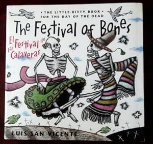Imagen del vendedor de The Festival of Bones, El Festival de Las Calaveras: The Little Bitty Book For the Day of the Dead. a la venta por The Bookstall
