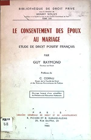 Le consentement des époux au mariage: étude de droit positif français Bibliothèque de Droit privé...