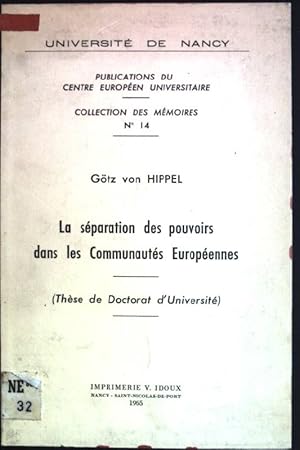 La séparation des pouvoirs dans les Communautés Européennes Publication du Centre Européen Univer...