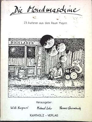 Seller image for Die Mondmaschine: Lyrik, Prosa und Zeichnungen aus Mayen und Umgebung. Kantholz-Taschenbuch; for sale by books4less (Versandantiquariat Petra Gros GmbH & Co. KG)