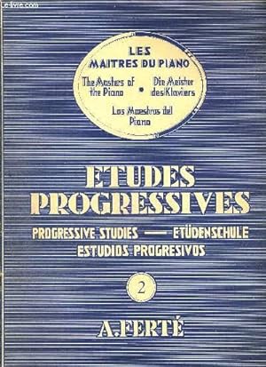 Imagen del vendedor de ETUDES PROGRESSIVES - PROGRESSIVE STUDIES - ETUDENSCHULE - ESTUDIOS PROGRESIVOS - LES MAITRES DU PIANO - THE MASTERS OF THE PIANO - DIE MEISTER DES KLAVIERS - LOS MAESTROS DEL PIANO - VOLUME 2 a la venta por Le-Livre