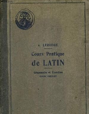 Seller image for COURS PRATIQUE DE LATIN - GRAMMAIRE ET EXERCICES - COURS COMPLET for sale by Le-Livre