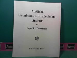 Amtliche Eisenbahn- und Straßenbahnstatistik der Republik Österreich für das Jahr 1955.