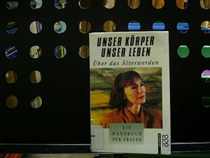 Seller image for Unser Krper unser Leben. ber das lterwerden for sale by Antiquariat im Kaiserviertel | Wimbauer Buchversand