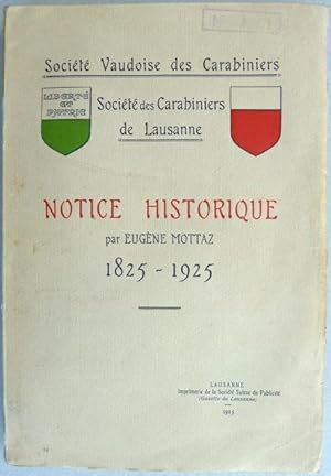 Bild des Verkufers fr Centenaire de la Socit vaudoise des Carabiniers et de la Socit des Carabiniers de Lausanne. Notice historique par Eugne Mottaz : 1825 - 1925. zum Verkauf von Franz Khne Antiquariat und Kunsthandel