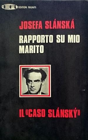 RAPPORTO SU MIO MARITO IL CASO SLANSKY