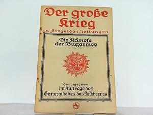 Bild des Verkufers fr Die Kmpfe der Bugarmee. Der groe Krieg in Einzeldarstellungen Heft 26. zum Verkauf von Antiquariat Ehbrecht - Preis inkl. MwSt.