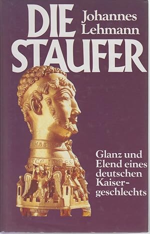 Bild des Verkufers fr Die Staufer: Glanz und Elend eines deutschen Kaisergeschlechts zum Verkauf von Allguer Online Antiquariat