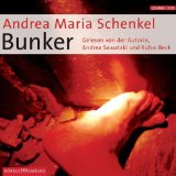 Bunker [Tonträger] : ungekürzte Lesung. Andrea Maria Schenkel. Gelesen von der Autorin, Andrea Sa...