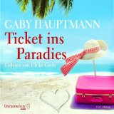 Seller image for Ticket ins Paradies [Tontrger] : Roman ; gekrzte Lesung. Gaby Hauptmann. Gelesen von Ulrike Grote. Regie: Gabriele Kreis for sale by Kirjat Literatur- & Dienstleistungsgesellschaft mbH