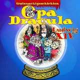Opa Dracula 5., Ludwig XIV. / Regie, Musik, Ton und Schnitt: Christian Hagitte und Simon Bertling...
