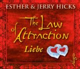 The law of attraction - Liebe [Tonträger]. Esther & Jerry Hicks. Regie: Susanne Aernecke. Spreche...