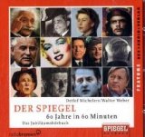 Der Spiegel [Tonträger] : 60 Jahre in 60 Minuten ; das Jubiläumshörbuch ; Feature ; Produktion Ra...