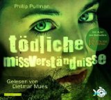 Tödliche Missverständnisse [Tonträger] : gekürzte Lesung. Philip Pullman. Gelesen von Dietmar Mue...