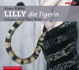Lilly die Tigerin [Tonträger] : gekürzte Lesung. Alona Kimhi. Gelesen von Nina Petri. Regie: Gabr...