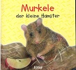Bild des Verkufers fr Murkele der kleine Hamster zum Verkauf von Kirjat Literatur- & Dienstleistungsgesellschaft mbH