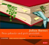 Immagine del venditore per Fein gehackt und grob gewrfelt [Tontrger] : Lesung. Julian Barnes. Mit Jrg Gudzuhn. Bearb. Claudia Gehre und Katja Krause. Regie Maria Schller venduto da Kirjat Literatur- & Dienstleistungsgesellschaft mbH