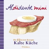 Kalte Küche : die 55 besten Rezepte. zsgest. von, Aldidente mini