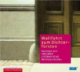 Wallfahrt zum Dichterfürsten [Tonträger] : Auszüge aus "Weimar - literarische Begegnungen" ; Ausz...