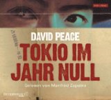 Tokio im Jahr Null [Tonträger] : Krimi ; gekürzte Lesung. David Peace. Gelesen von Manfred Zapatk...
