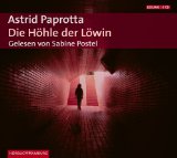 Die Höhle der Löwin [Tonträger] : gekürzte Lesung ; Glauser-Krimipreis 2006. Astrid Paprotta. Gel...