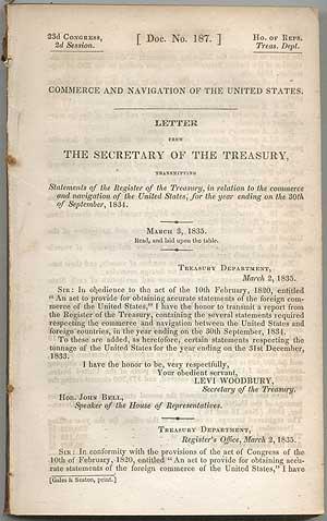 Bild des Verkufers fr Commerce and Navigation of the United States. Letter from the Secretary of the Treasury, Transmitting Statements of the Register of the Treasury, in relation to the commerce and navigation of the United States, for the year ending on the 30th of September, 1834 zum Verkauf von Between the Covers-Rare Books, Inc. ABAA