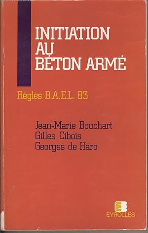 Initiation au béton armé. Règles B.A.E.L. 83 Quatrième édition