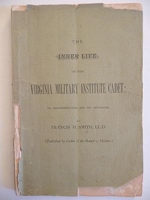The Inner Life of the V. M. I. Cadet: Its Responsibilities and Its Privileges. Introductory Addre...