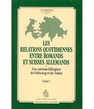 Seller image for Les relations quotidiennes entre Romands et Suisses Allemands. Les cantons bilingues de Fribourg et du Valais (2 voll.). for sale by LIBET - Libreria del Riacquisto
