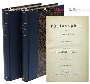 Philosophie in Umrissen. 1. Teil [von 2]: Theoretische Fragen. 2 Abteilungen, geb. in 2 Bänden.