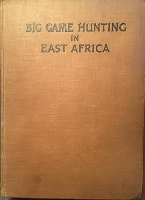 Bild des Verkufers fr Big game hunting and collecting in East Africa. 1903-1926 zum Verkauf von CAZAYLIBROS.COM