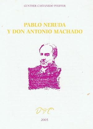 Seller image for PABLO NERUDA Y DON ANTONIO MACHADO for sale by Librera Torren de Rueda
