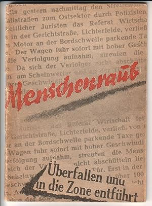 Image du vendeur pour MENSCHENRAUB Menschenraub. Der Kommunismus ergreift die Macht. Herausgegeben von Freiheit-Aktion der Jugend, Bonn, Bundesstelle. Dritte Auflage Mrz 1956. Herstellung: Oskar Leiner-Druck, Dsseldorf, Humboldststrae 86. Im Heft gibt es diverse Artikel/Texte gegen den Kommunismus. mis en vente par GAENSAN Versandantiquariat