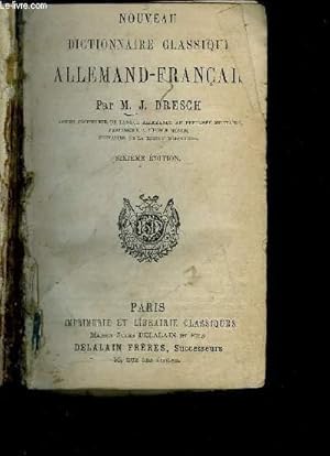 Seller image for NOUVEAU DICTIONNAIRE CLASSIQUE ALLEMAND-FRANCAIS - SIXIEME EDITION for sale by Le-Livre