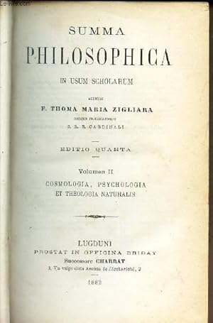 Bild des Verkufers fr SUMMA PHILOSOPHICA - VOLUMEN II : COSMOLOGIA, PSYCHOLOGIA ET THEOLOGIA NATURALIS / EDITO QUARTA. zum Verkauf von Le-Livre