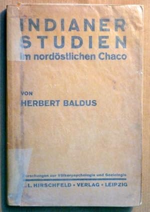 Imagen del vendedor de Indianerstudien im nordstlichen Chaco (Forschungen zur Vlkerpsychologie und Soziologie; Band XI)) a la venta por Antiquariat Bernhard