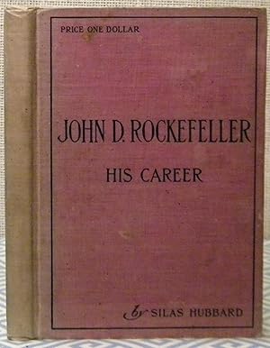 John D. Rockefeller - His Career