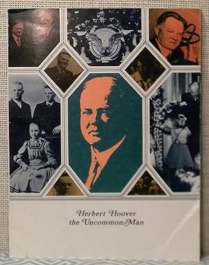 Herbert Hoover - The Uncommon Man