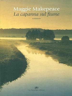 Seller image for La capanna sul fiume for sale by Librodifaccia