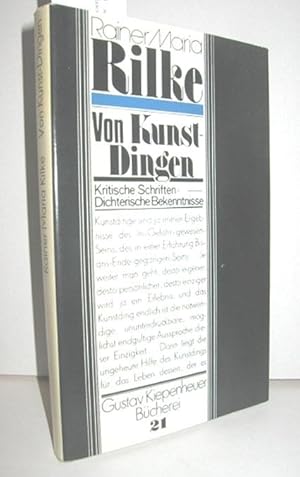 Seller image for Von Kunst-Dingen (Kritische Schriften - Dichterische Bekenntnisse) for sale by Antiquariat Zinnober