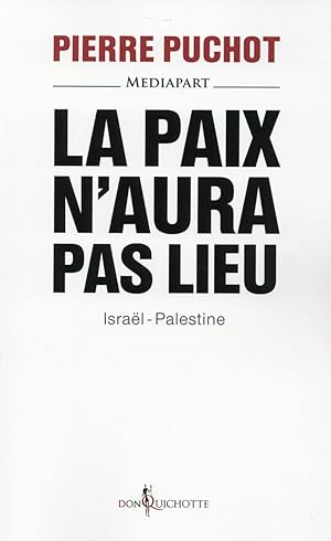 Image du vendeur pour la paix n'aura pas lieu ; Isral-Palestine mis en vente par Chapitre.com : livres et presse ancienne