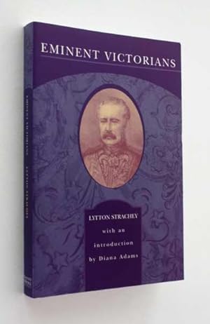 Imagen del vendedor de Eminent Victorians: Cardinal Manning, Florence Nightingale, Dr. Arnold, General Gordon a la venta por Cover to Cover Books & More