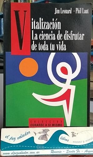 Seller image for VITALIZACION. LA CIENCIA DE DISFRUTAR DE TODA TU VIDA for sale by Librera El Pez Volador