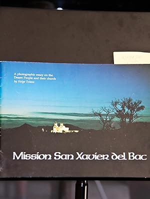 Seller image for Mission San Xavier Del Bac : A Photographic Essay on the Desert People and Their Church for sale by Mad Hatter Bookstore